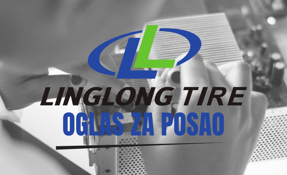 Još dva konkursa za posao: Kompanija LINGLONG zapošljava inženjere