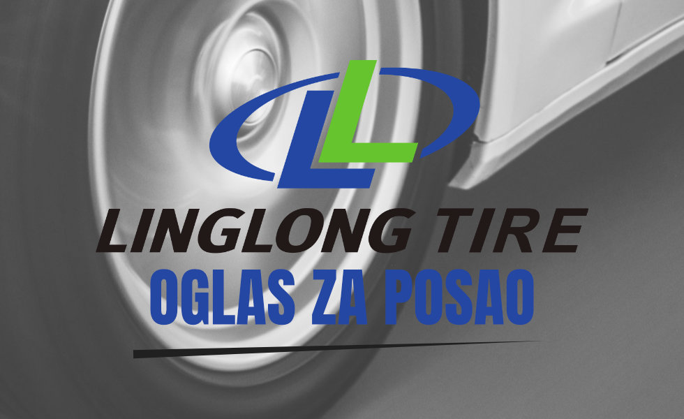 LINGLONG objavio još jedan konkurs za posao, prijava traje do 12. marta
