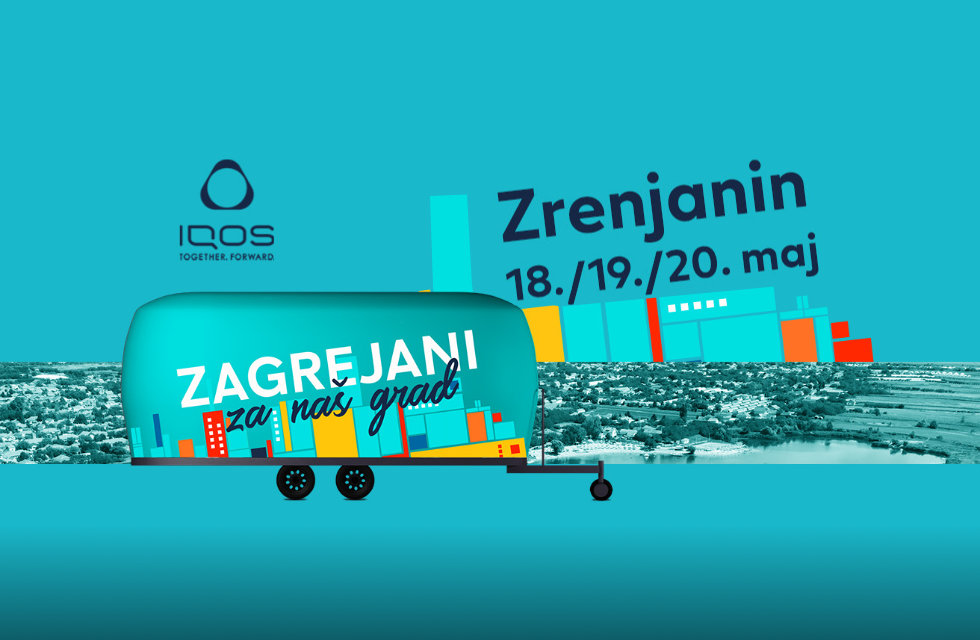 Zagrejani za promene – IQOS karavan u Zrenjaninu od 18. do 20. maja