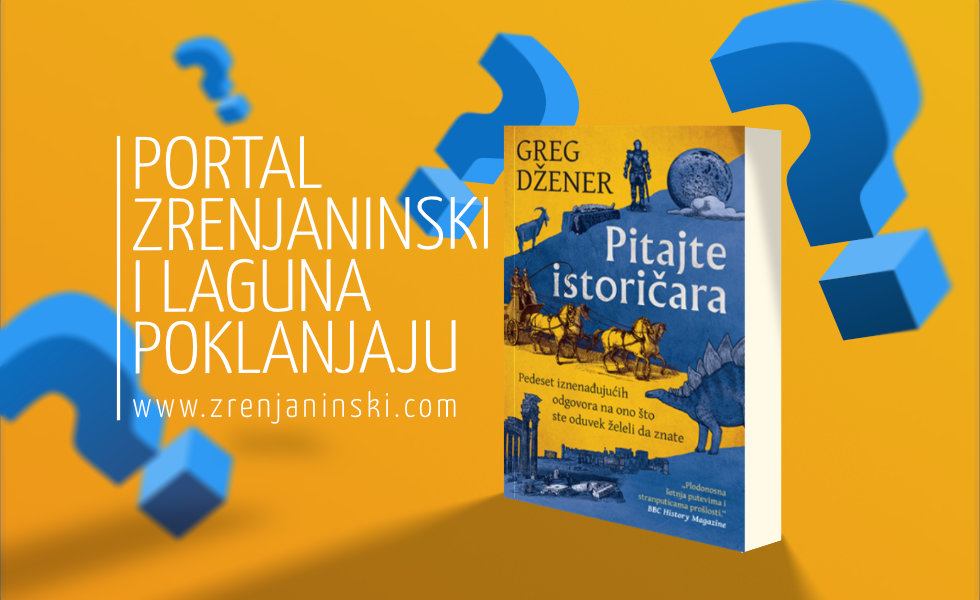 Portal Zrenjaninski i Laguna poklanjaju knjigu „Pitajte istoričara“