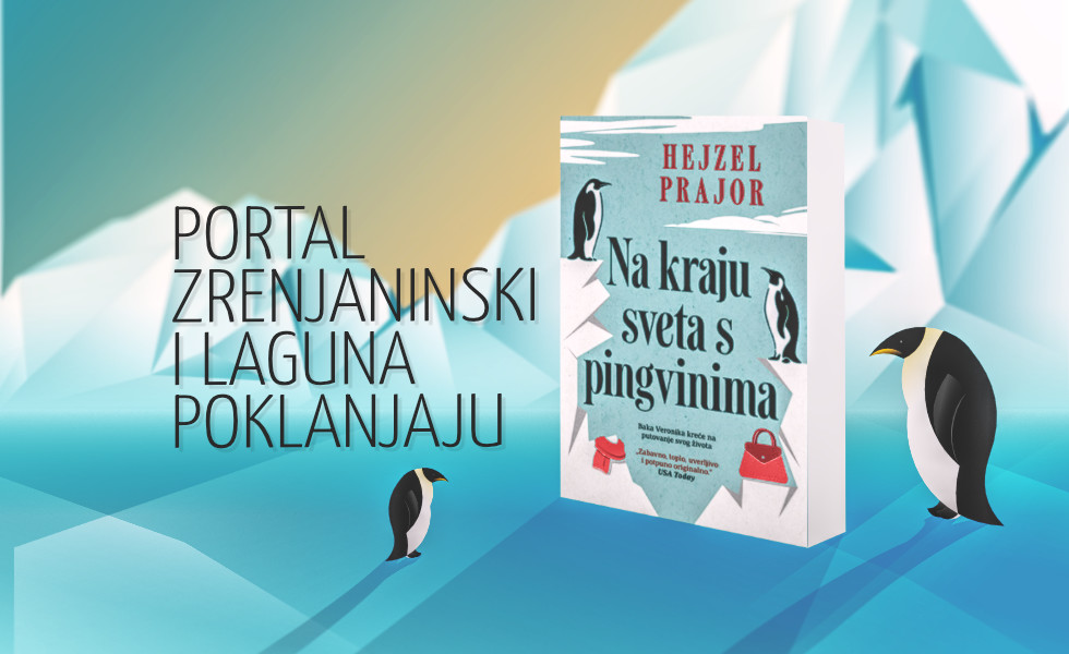 Portal Zrenjaninski i Laguna poklanjaju knjigu „Na kraju sveta s pingvinima“