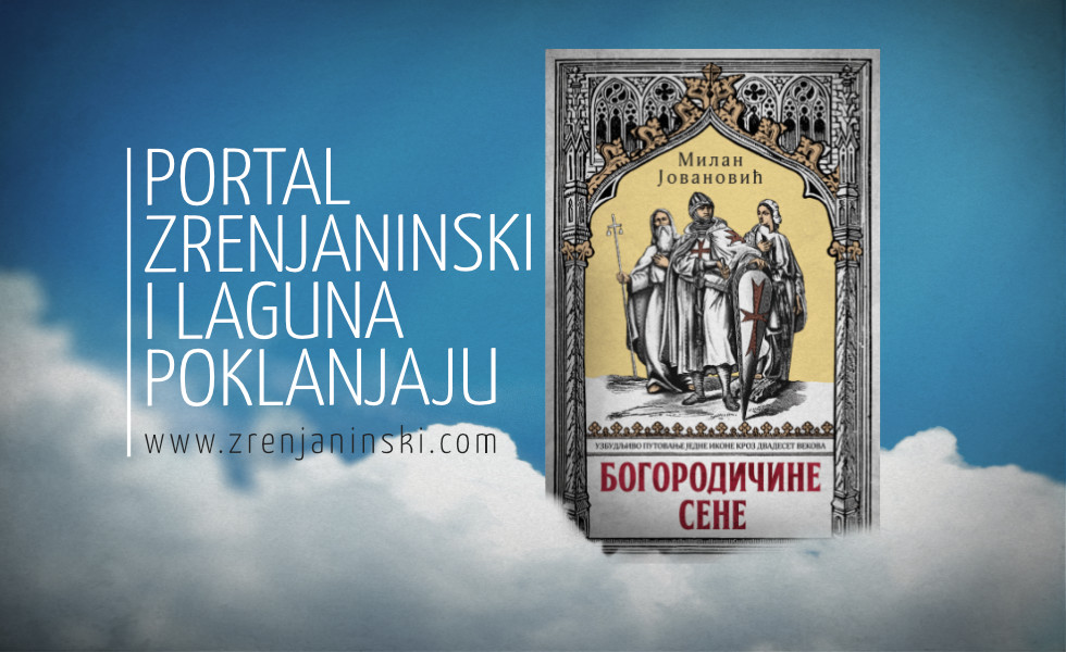 Portal zrenjaninski.com i Laguna poklanjaju knjigu „Bogorodičine sene“