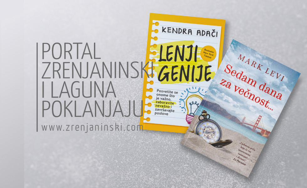 Portal zrenjaninski.com i Laguna poklanjaju knjige „Lenji genije“ i „Sedam dana za večnost“