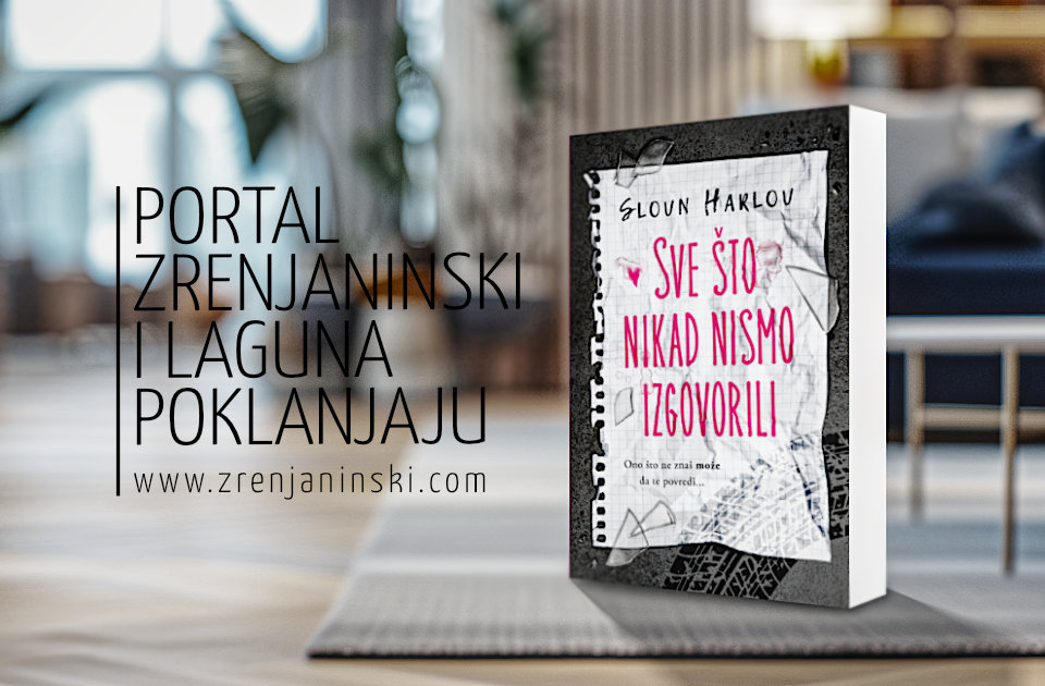 Portal zrenjaninski.com i Laguna poklanjaju knjigu „Sve što nikad nismo izgovorili“