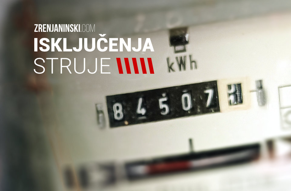Spisak ulica u Zrenjaninu u kojima u petak neće biti struje Spisak ulica u Zrenjaninu u kojima u petak neće biti struje