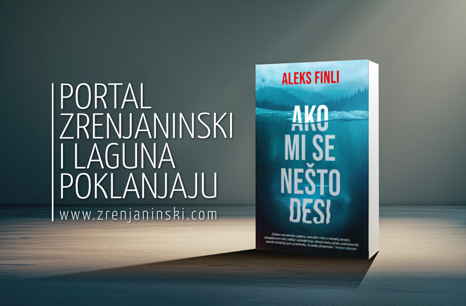 Portal zrenjaninski.com i Laguna poklanjaju knjigu „Ako mi se nešto desi“ Portal zrenjaninski.com i Laguna poklanjaju knjigu „Ako mi se nešto desi“