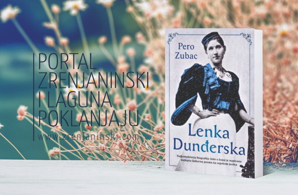 Laguna i portal zrenjaninski.com poklanjaju knjigu „Lenka Dunđerska“ Laguna i portal zrenjaninski.com poklanjaju knjigu „Lenka Dunđerska“