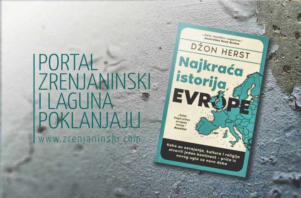 Laguna i portal zrenjaninski.com poklanjaju knjigu „Najkraća istorija Evrope“ Laguna i portal zrenjaninski.com poklanjaju knjigu „Najkraća istorija Evrope“