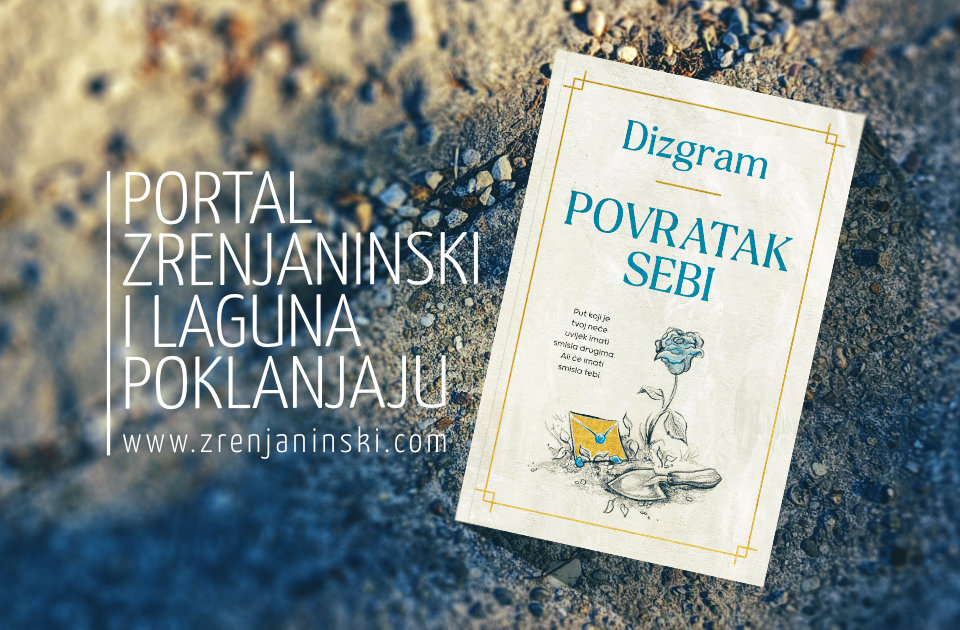 Laguna i portal zrenjaninski.com poklanjaju knjigu „Povratak sebi“ Laguna i portal zrenjaninski.com poklanjaju knjigu „Povratak sebi“