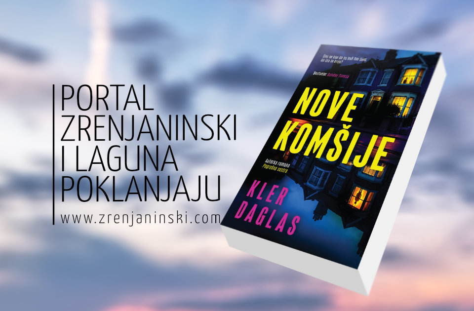 Laguna i portal zrenjaninski.com poklanjaju knjigu „Nove komšije“