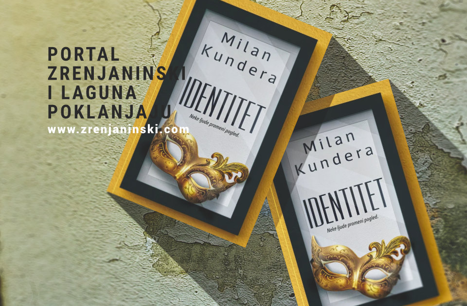 Laguna i portal zrenjaninski.com poklanjaju knjigu „Identitet“ Laguna i portal zrenjaninski.com poklanjaju knjigu „Identitet“