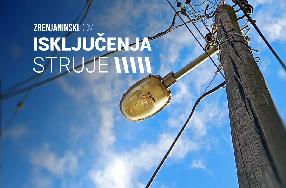Četiri ulice u Zrenjaninu u utorak bez struje Četiri ulice u Zrenjaninu u utorak bez struje